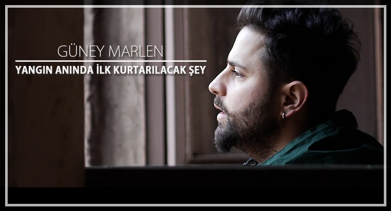 Güney Marlen – Yangın Anında İlk Kurtarılacak Şey (Official Music Video)