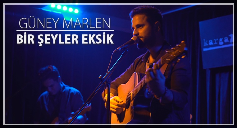 Güney Marlen – Bir Şeyler Eksik (Lansman Konseri)