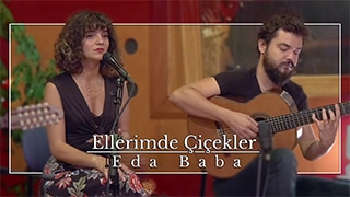 Eda Baba – Ellerimde Çiçekler