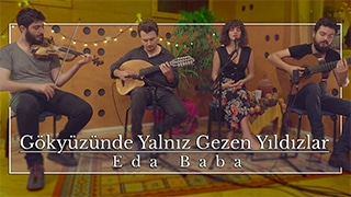 Eda Baba – Gökyüzünde Yalnız Gezen Yıldızlar