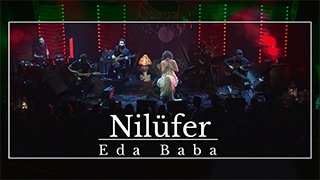 Eda Baba – Nilüfer (Zorlu PSM Studio)
